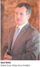 Vaillant Group Türkiye Servis Direktörü Aykut Babila: “DemirDöküm müşterilerini memnuniyetten öte hayran bırakmak misyonu ile hizmet vermektedir”