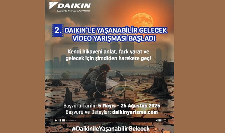2. Daikin'le Yaşanabilir Gelecek Video Yarışması başlıyor