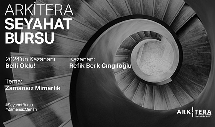 Arkitera Seyahat Bursu'nun 2024 Yılı Kazananı Refik Berk Cıngıloğlu Arkitera Seyahat Bursu'nun 2024 Yılı Kazananı Refik Berk Cıngıloğlu