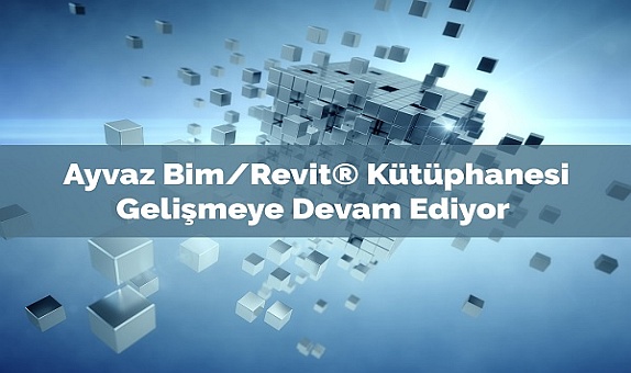 Ayvaz Bim/Revit Kütüphanesini Geliştiriyor