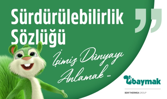 Dünyayı anlamak isteyenlere: "Baymak Sürdürülebilirlik Sözlüğü"