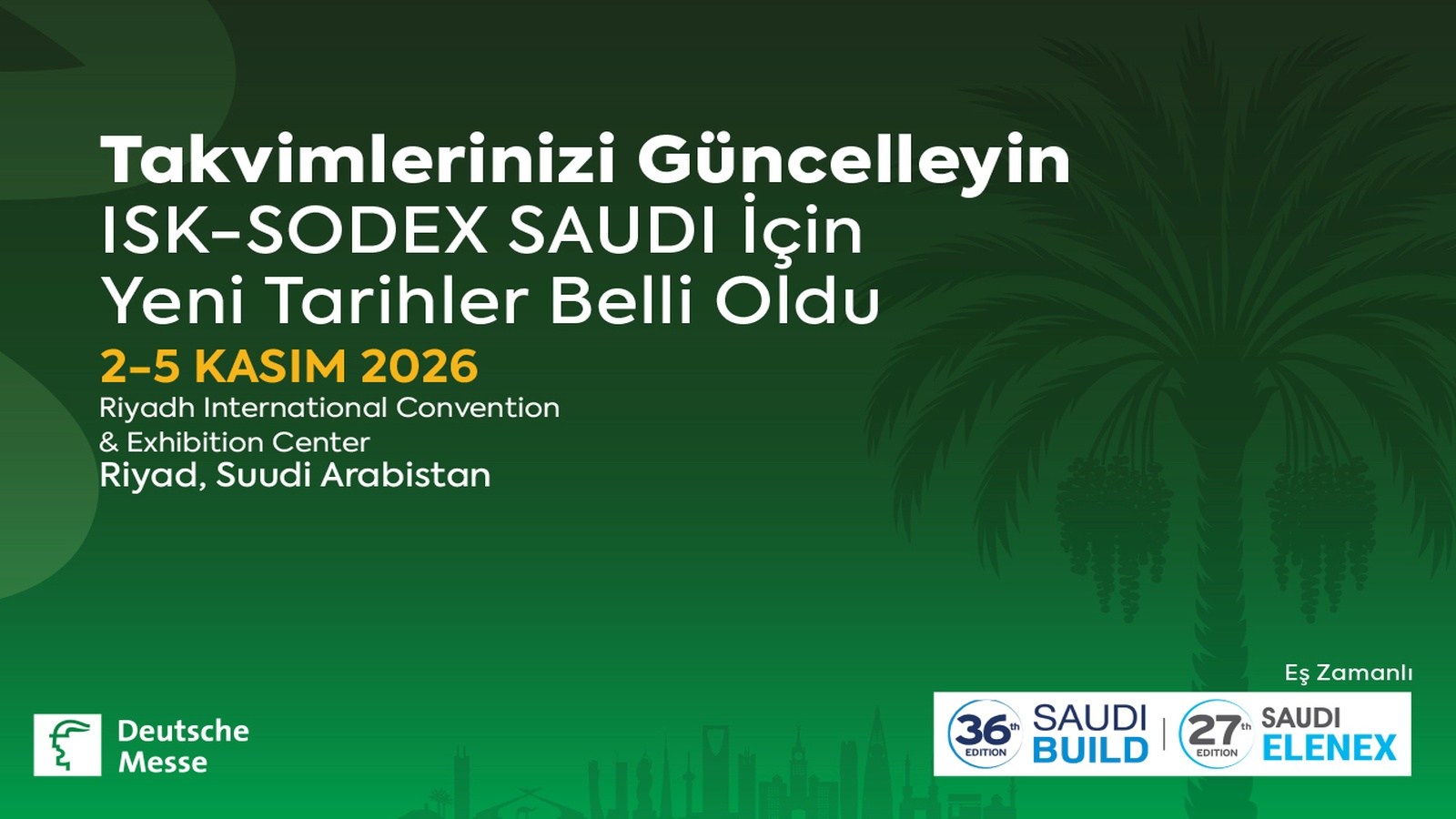ISK-SODEX SAUDI yeni tarihleri belli oldu ISK-SODEX SAUDI yeni tarihleri belli oldu