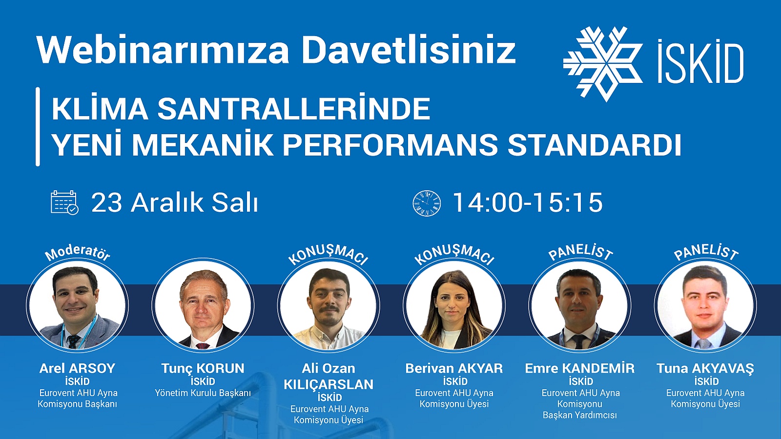 İSKİD Webinarı "Klima Santrallerinde Yeni Mekanik Performans Standardı" İSKİD Webinarı "Klima Santrallerinde Yeni Mekanik Performans Standardı"