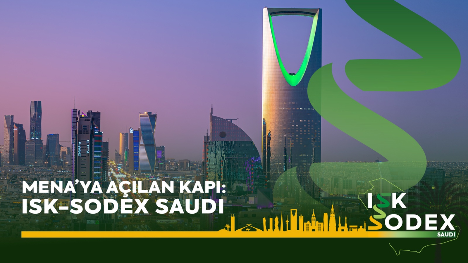 MENA'ya Açılan Kapı ISK-SODEX Saudi MENA'ya Açılan Kapı ISK-SODEX Saudi