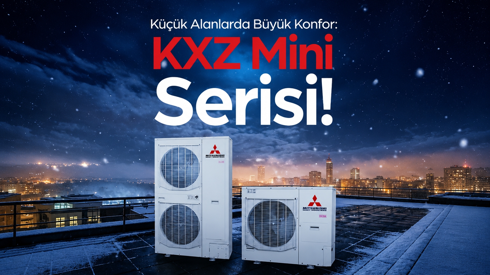 Mitsubishi Heavy Micro KXZ Serisi, Dar Alanlarda Yüksek İklimlendirme Performansı Sunuyor class=