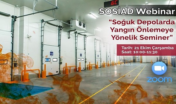 SOSİAD, Soğuk Depolarda Yangın Önlemleri Webinarı Düzenliyor SOSİAD, Soğuk Depolarda Yangın Önlemleri Webinarı Düzenliyor