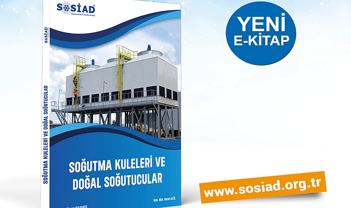 SOSİAD 'Soğutma Kuleleri ve Doğal Soğutucular' Kitabını Yayınladı SOSİAD 'Soğutma Kuleleri ve Doğal Soğutucular' Kitabını Yayınladı