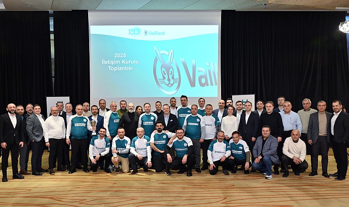 Vaillant Türkiye, İş Ortaklarıyla İletişim Kurulu Toplantısı'nda Bir Araya Geldi